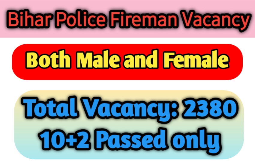 Bihar Police 2380 Fireman Vacancy